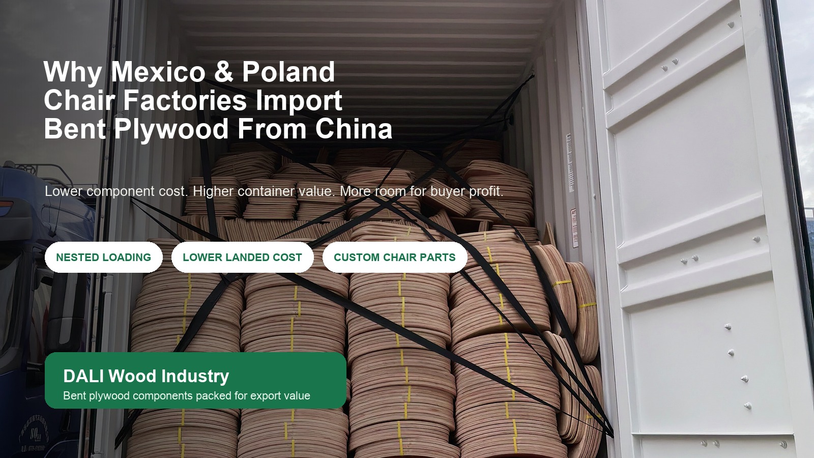 Bent plywood chair components loaded into a container for Mexico and Poland furniture factories.